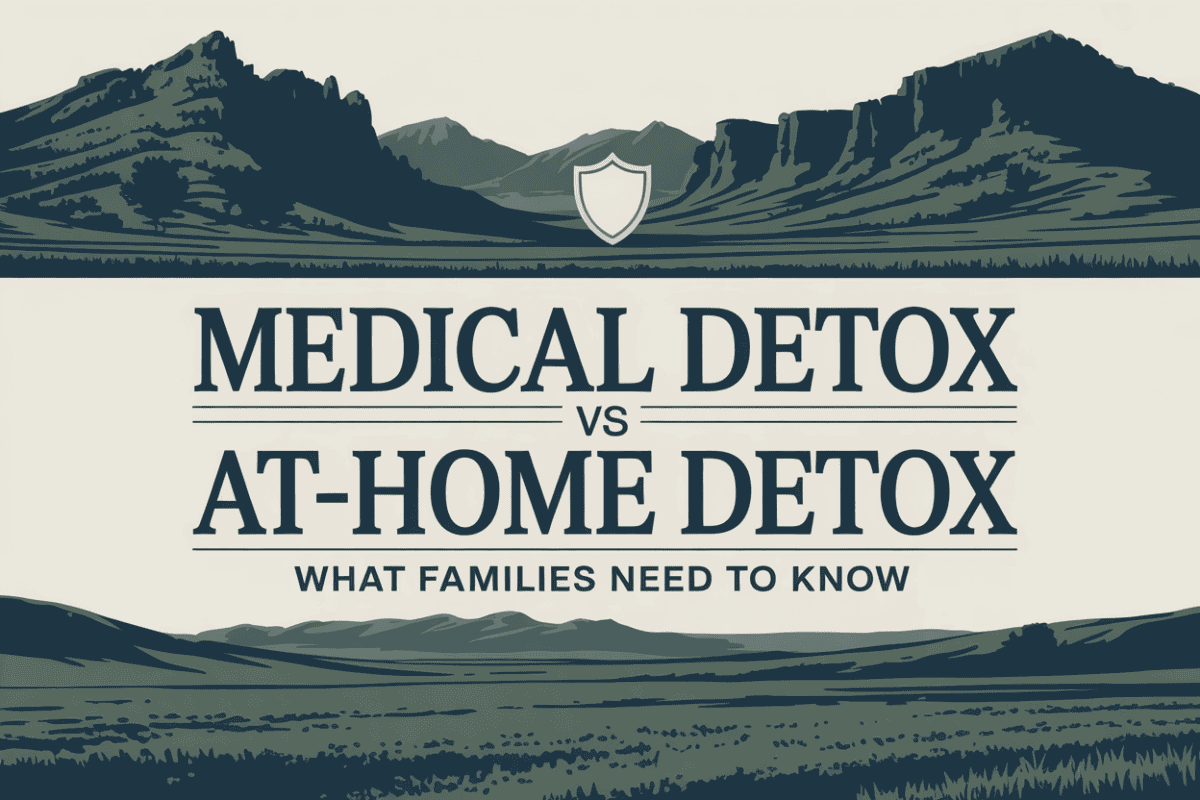 Colorado alpine mountain graphic titled Medical Detox vs At-Home Detox What Families Need to Know, symbolizing safety, medical supervision, and withdrawal risk protection.