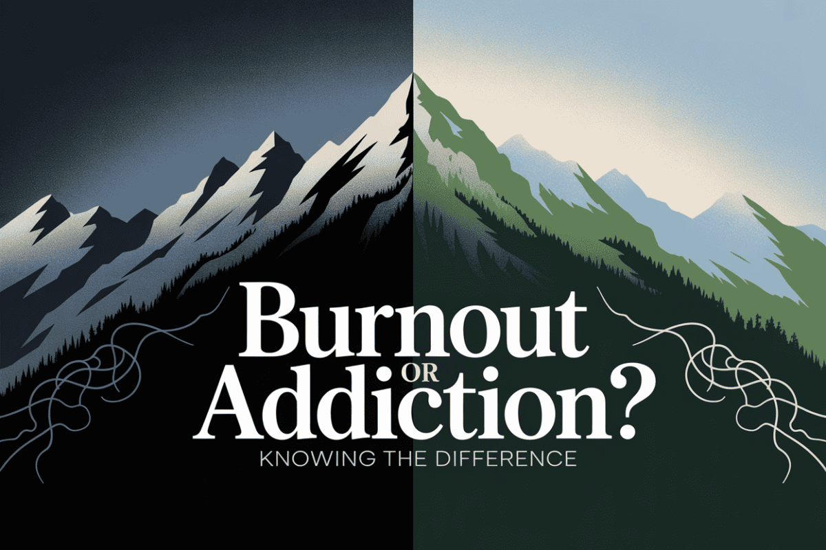 Colorado mountain landscape graphic titled Burnout or Addiction Knowing the Difference, representing the distinction between stress exhaustion and alcohol dependence.